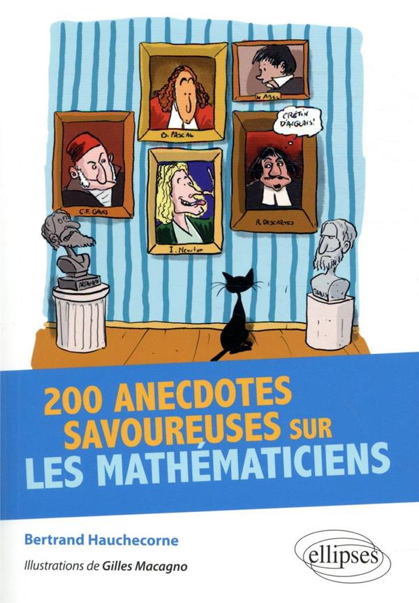 200 anecdotes savoureuses sur les mathématiciens