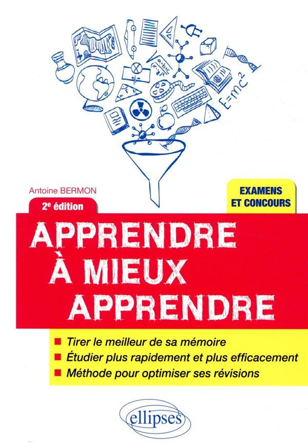 Apprendre à mieux apprendre. Plus rapidement, plus facilement, pour révéler votre vrai potentiel et