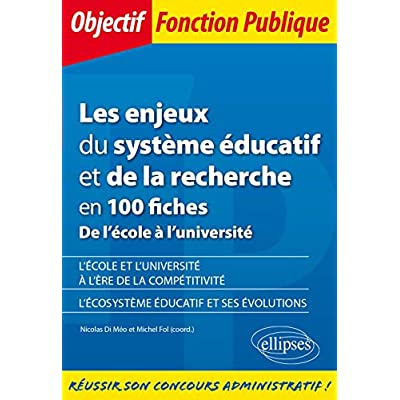 LES ENJEUX DU SYSTEME EDUCATIF ET DE LA RECHERCHE EN 100 FICHES - DE L'ECOLE A L'UNIVERSITE