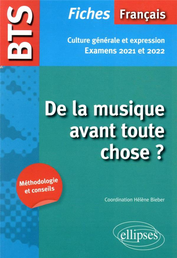 Français Culture générale et expression BTS. De la musique avant toute chose ? Edition 2021-2022