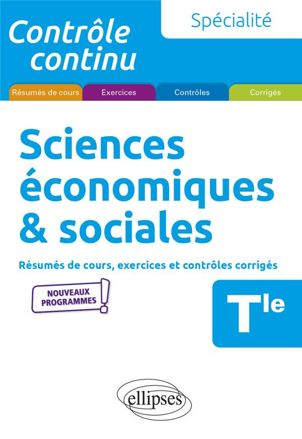 Spécialité Sciences économiques & sociales Tle. Résumés de cours, exercices et contrôles corrigés, 2