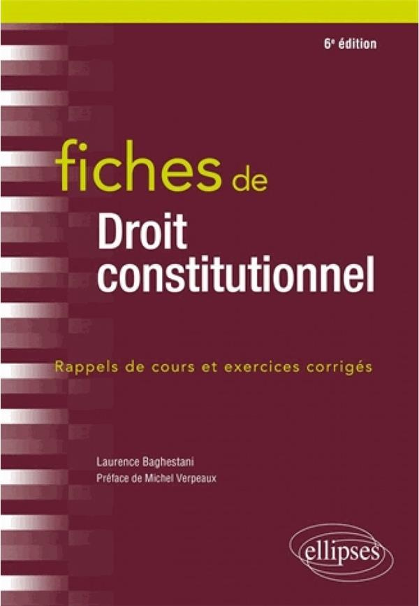 Fiches de droit constitutionnel. Rappels de cours et exercices corrigés, 6e édition