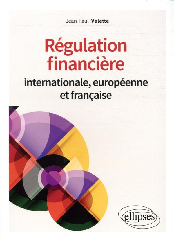 Régulation financière internationale, européenne et française