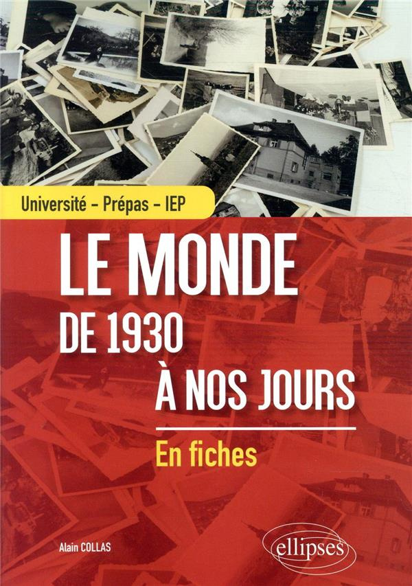 Le monde de 1930 à nos jours. Université - Prépas - IEP