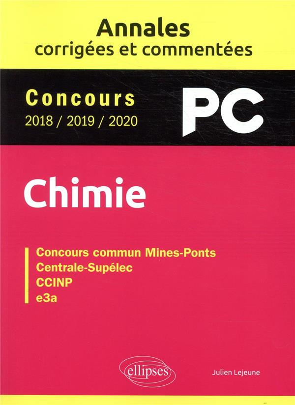 Concours Chimie PC 2018 / 2019 / 2020. Concours commun Mines-Pont, Centrale-Sipélec, CCINP, e3a, Edi