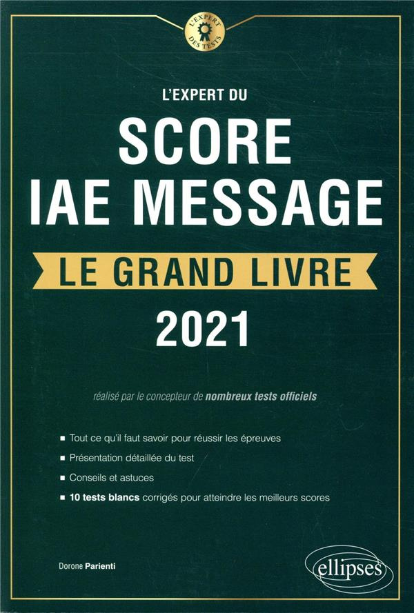 L'Expert du Score IAE Message®. Le grand livre. 10 tests blancs, Edition 2021