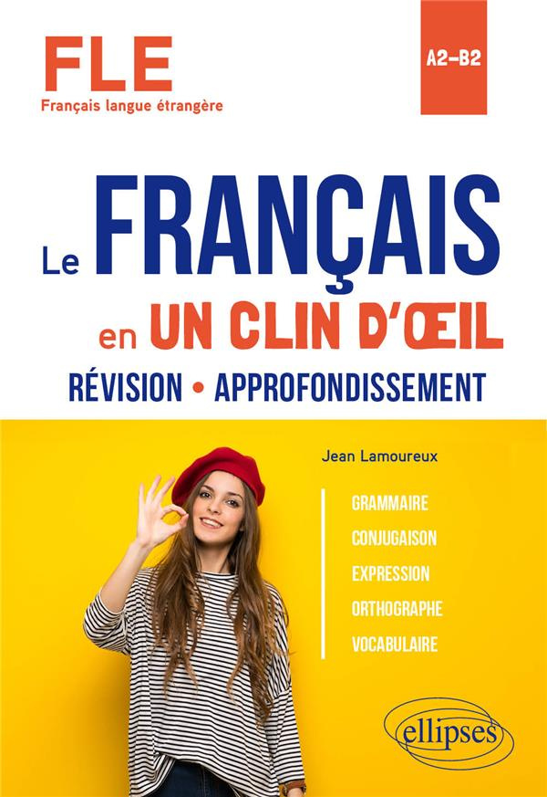 FLE A2-B2 Le français en un clin d'œil. Révision - Approfondissement