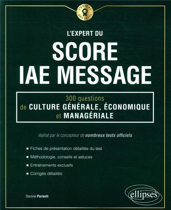 L'expert du score IAE Message. 300 questions de culture générale, économique et managériale