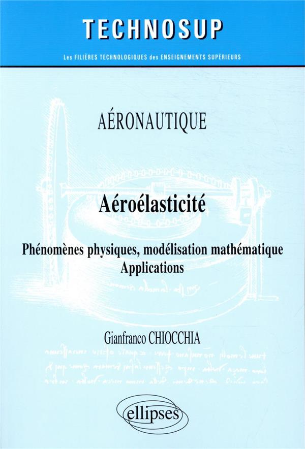 Aéroélasticité. Phénomèmes physiques, modélisation mathématique, applications