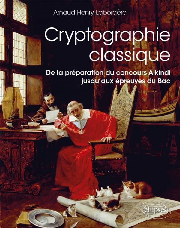 Cryptographie classique. De la préparation du concours alkindi jusqu’aux épreuves du bac