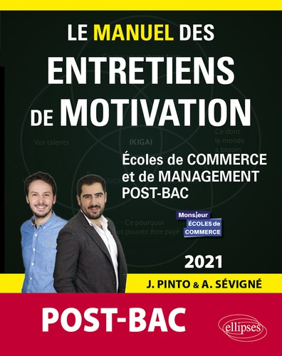 Le manuel des entretiens de motivation Post-bac. Concours aux écoles de commerce, Edition 2021