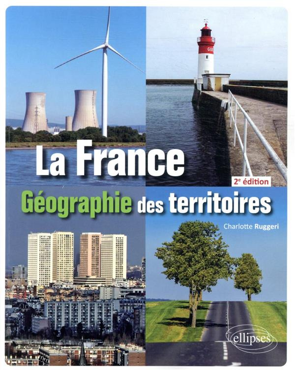 La France. Géographie des territoires, 2e édition