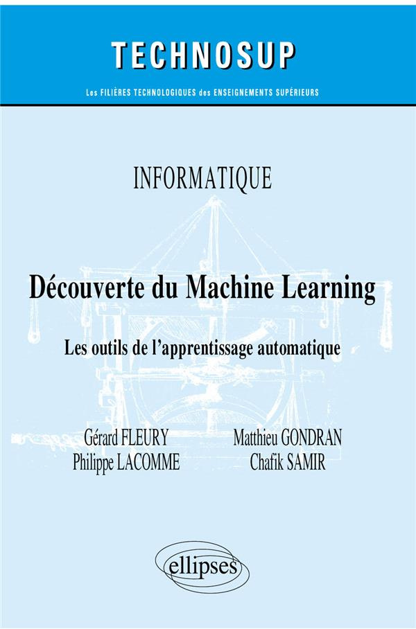Découverte du Machine Learning. Les outils de l'apprentissage automatique