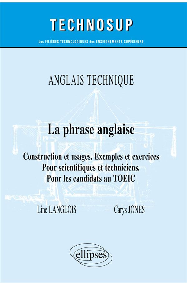 Anglais technique - La phrase anglaise - Construction et usages. Exemples et exercices - Pour scient