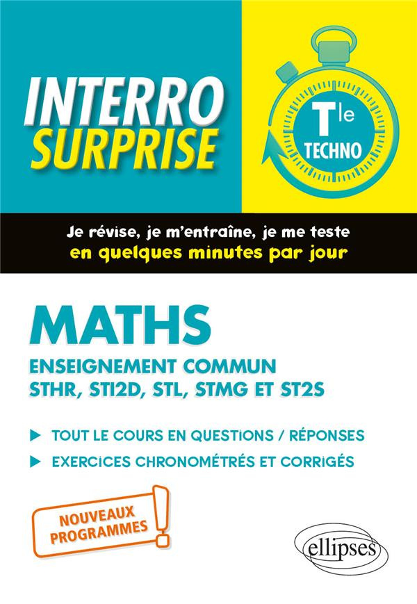 Mathématiques Tle technologique enseignement commun STHR, STI2D, STL, STMG et ST2S. Edition 2021
