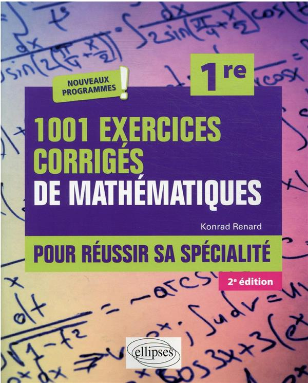 1001 exercices corrigés de Mathématiques pour réussir sa spécialité 1re. 2e édition