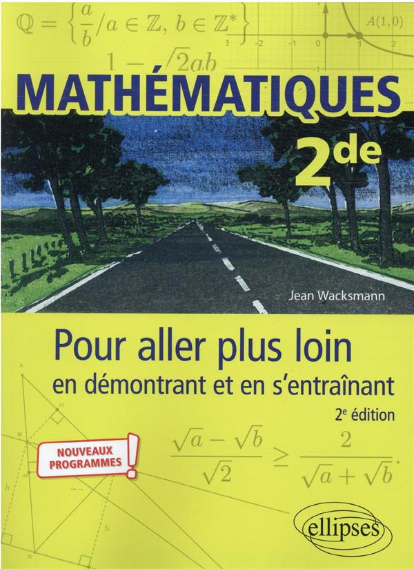 Mathématiques 2de. Pour aller plus loin en démontrant et en s’entraînant, 2e édition