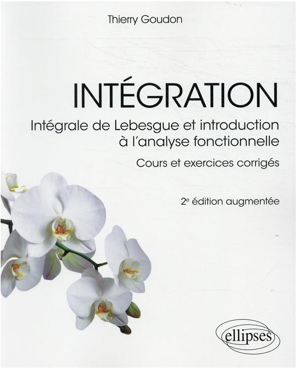 Intégration. Intégrale de Lebesgue et introduction à l'analyse fonctionnelle. Cours et exercices co