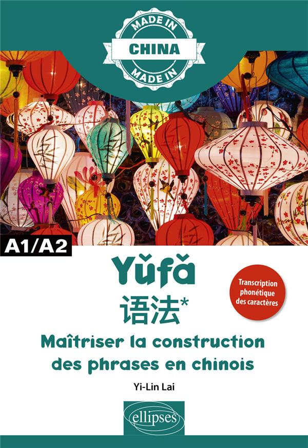 Yufa - Maîtriser la construction des phrases en chinois. Grammaire de base A1/A2