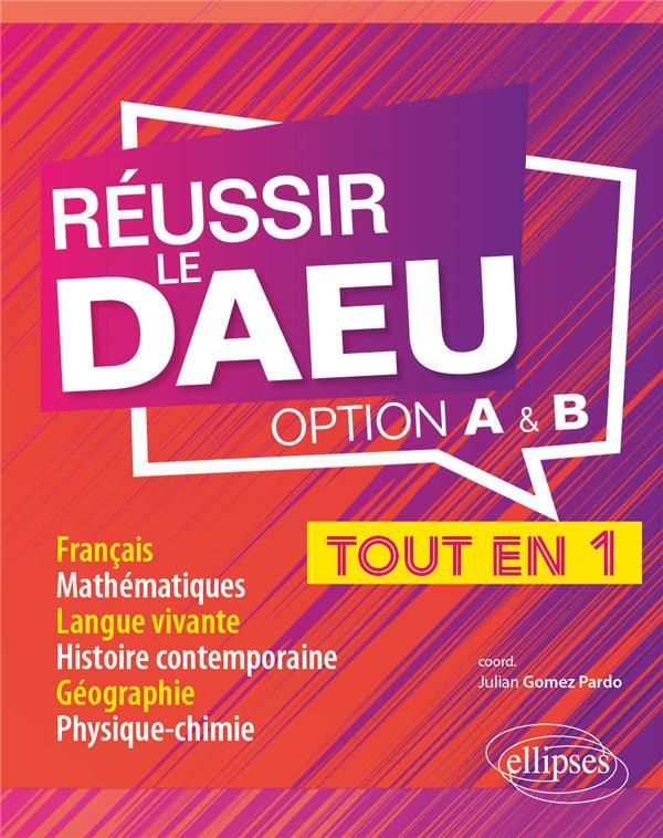 Réussir le DAEU option A et B. Tout-en-un