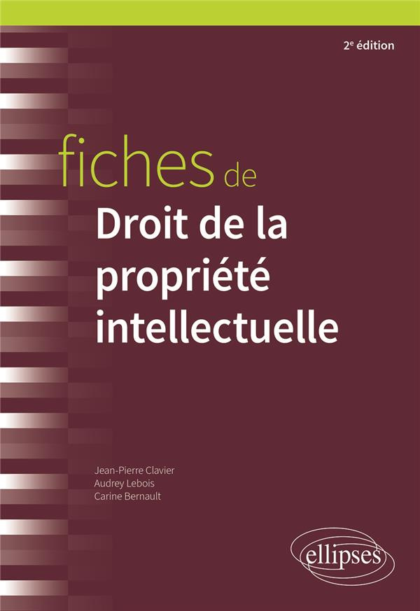 Fiches de droit de la propriété intellectuelle. Rappels de cours et exercices corrigés, 2e édition