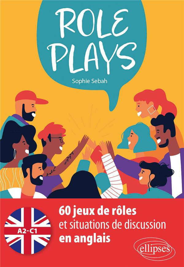 Role Plays. 60 jeux de rôles et situations de discussion en anglais - A2/C1