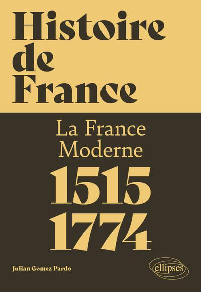 Histoire de France. Epoque moderne 1515-1774