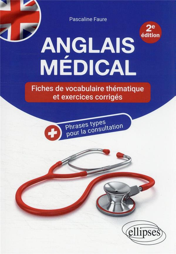 Anglais médical. Fiches de vocabulaire thématique et exercices corrigés, 2e édition