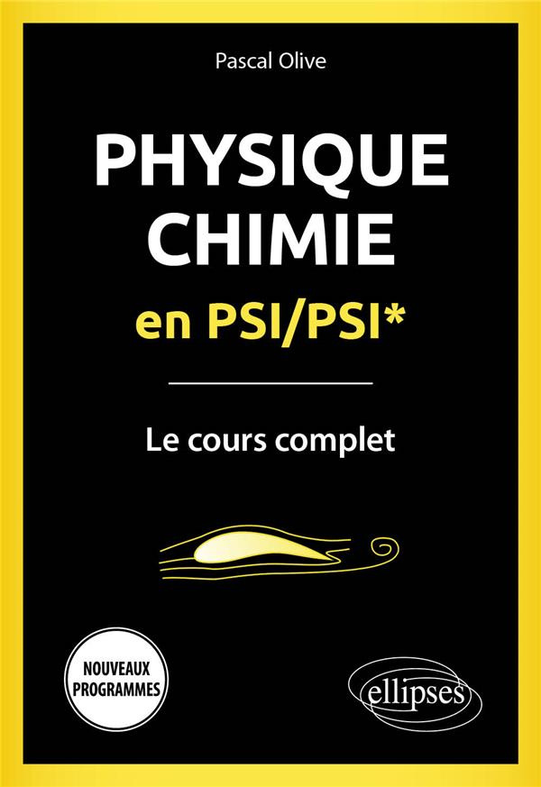 Physique-Chimie en PSI/PSI*. Le cours complet, Edition 2022
