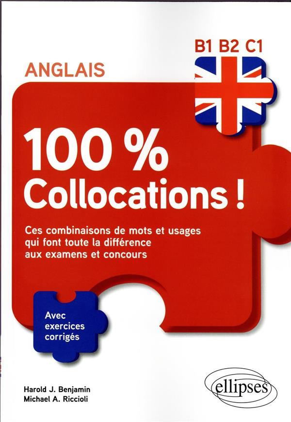 Anglais 100 % collocations ! Ces combinaisons de mots et usages qui font toute la différence aux exa
