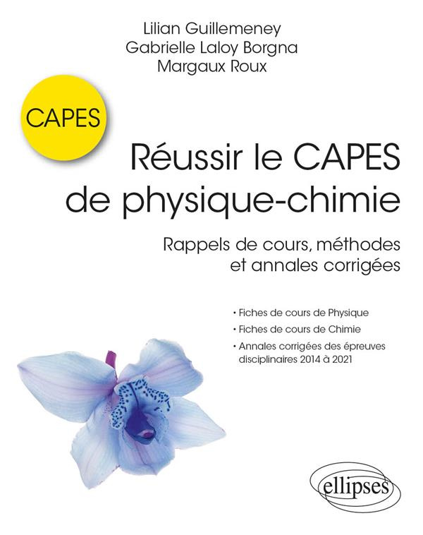 Réussir le CAPES de physique-chimie. Rappels de cours, méthodes et annales corrigées