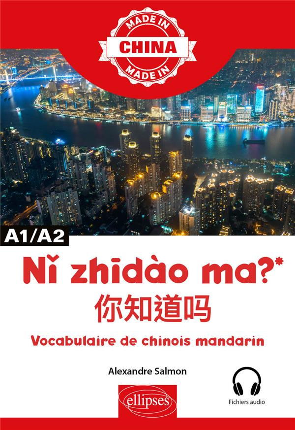 Ni zhidào ma ? A1/A2. Vocabulaire de chinois mandarin