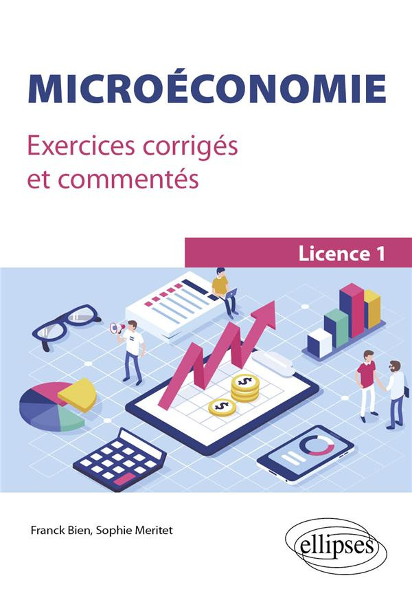 Microéconomie. Exercices corrigés et commentés. Licence 1