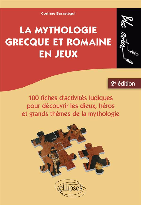 La mythologie grecque et romaine en jeux. - 100 fiches d'activités ludiques pour découvrir les dieux