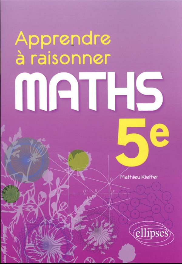Maths 5e Apprendre à raisonner