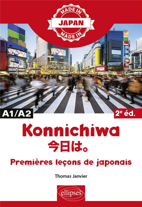 Konnichiwa. Premières leçons de japonais. A1/A2, 2e édition