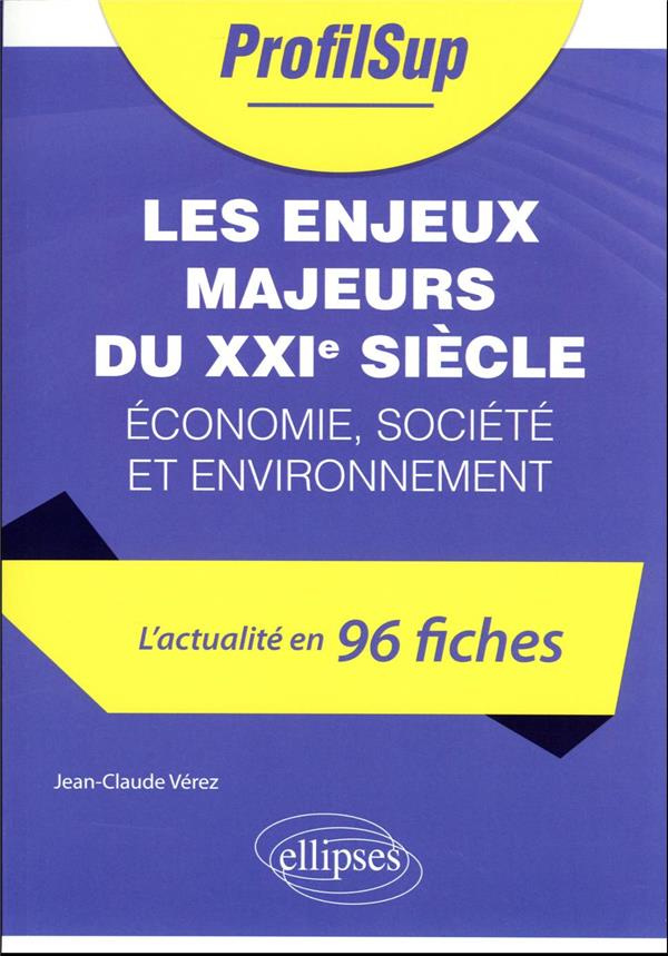 Les enjeux majeurs du XXIe siècle. Economie, société et environnement