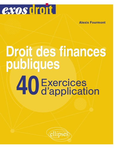 Droit des finances publiques. 40 exercices d'application