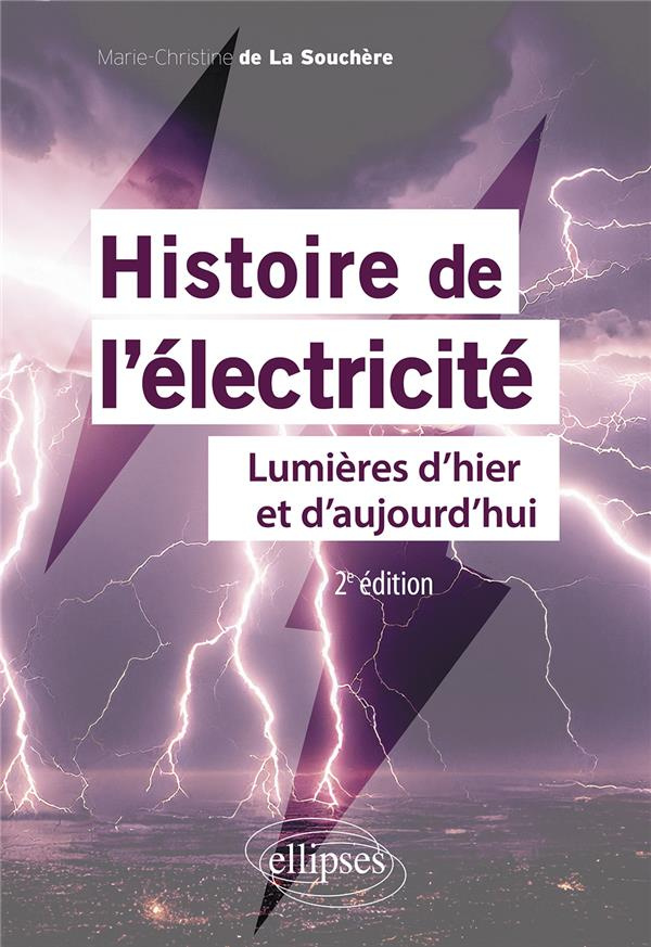 Histoire de l'électricité. Lumières d'hier et d'aujourd'hui