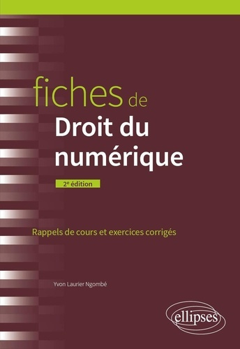 Fiches de droit du numérique. Rappels de cours et exercices corrigés, 2e édition