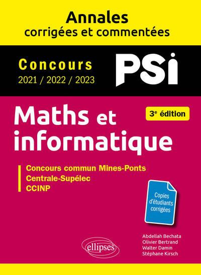 Maths et informatique PSI. Concours commun Mines-Ponts, Centrales-Supélec, CCINP, e3a, 3e édition