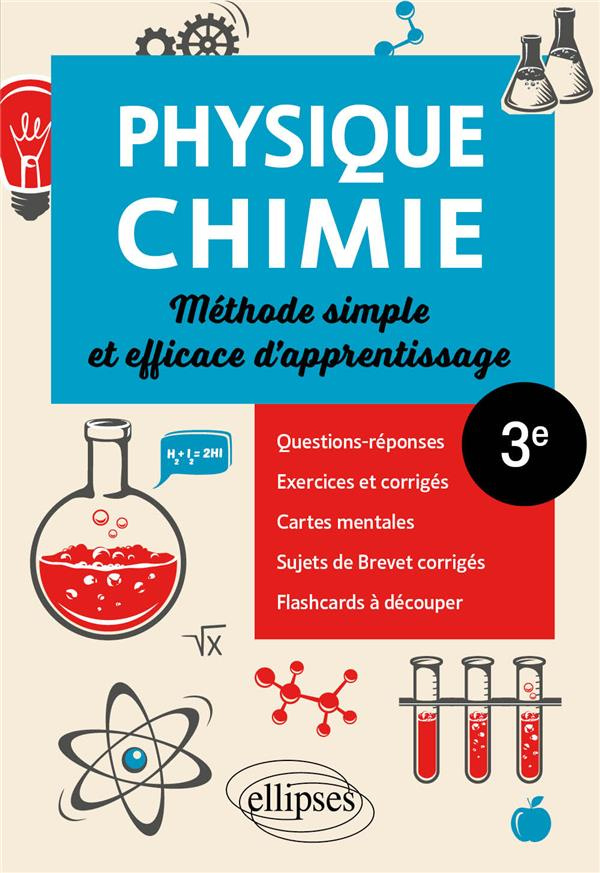 Physique-Chimie 3e. Méthode simple et efficace d'apprentissage