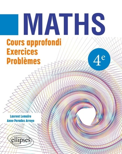 Maths 4e. Cours approfondi, exercices, problèmes