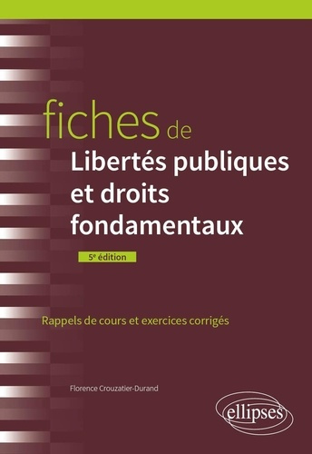 Fiches de Libertés publiques et droits fondamentaux. Rappels de cours et exercices corrigés, 5e édit