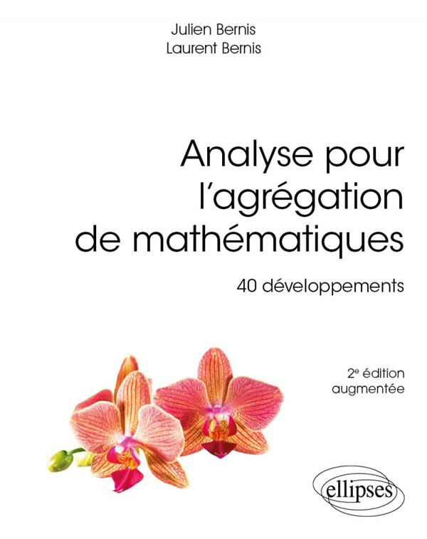 Analyse pour l’agrégation de mathématiques. 40 développements, 2e édition