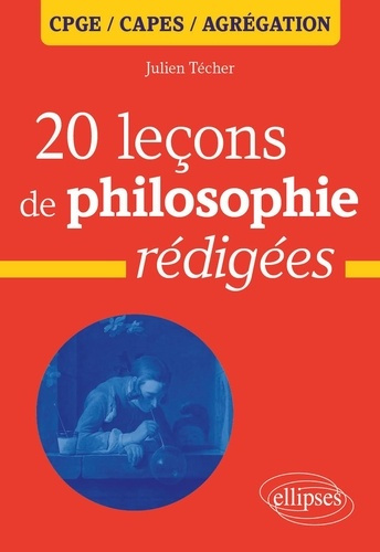 20 leçons de philosophie rédigées. CPGE, Capes, Agrégation