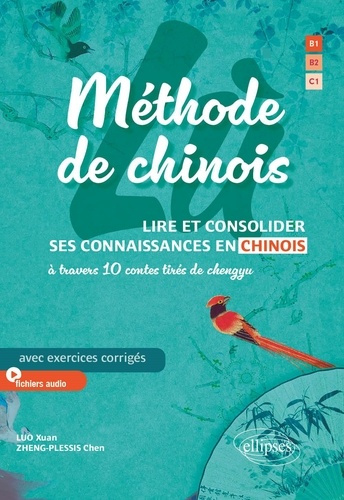 Méthode de chinois. Lire et consolider ses connaissances en chinois à travers 10 contes tirés de che