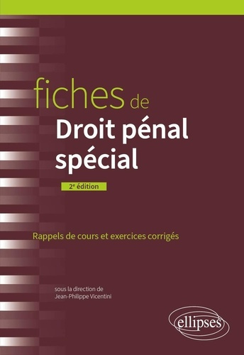 Fiches de Droit pénal spécial. Rappels de cours et exercices corrigés, 2e édition