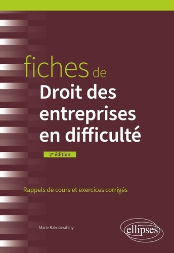 Fiches de Droit des entreprises en difficulté. Rappels de cours et exercices corrigés, 2e édition