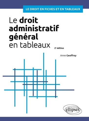 Le droit administratif général en tableaux. 2e édition
